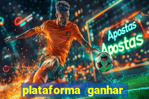 plataforma ganhar dinheiro jogando